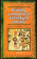 kniha Příběhy a moudrosti aztéckých Indiánů, Portál 2000