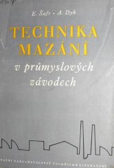 kniha Technika mazání v průmyslových závodech Určeno pro mazací techniky, provozní mechaniky a olejové hospodáře závodů, konstrukční i vývojová střediska, SNTL 1956