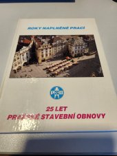 kniha Roky naplněné prací 25 let Pražské stavební obnovy, Pražská stavební obnova 1989