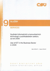 kniha Využívání informačních a komunikačních technologií v podnikatelském sektoru za rok 2006, Český statistický úřad 2008