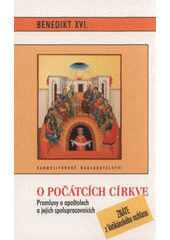 kniha O počátcích církve promluvy o apoštolech a jejich spolupracovnících, Karmelitánské nakladatelství 2008