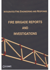 kniha COST TU0904 integrated fire engineering and response : fire brigade reports and investigations, Czech Technical University 2013