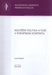 kniha Soutěžní politika a fúze v evropském kontextu, Masarykova univerzita 2010