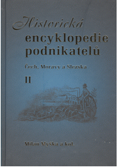 kniha Historická encyklopedie podnikatelů Čech, Moravy a Slezska do poloviny XX. století 2 sv., Ostravská univerzita 2008