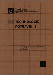 kniha Technologie potravin I, Vysoká škola chemicko-technologická 2002