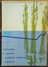 kniha Výstavba a využití malých vodních nádrží, SZN 1967