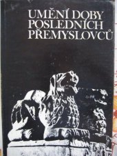 kniha Umění doby posledních Přemyslovců, Středočeské muzeum 1982