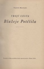 kniha Trojí cesta Blažeje Potěšila, Družstvo Moravského kola spisovatelů 1944