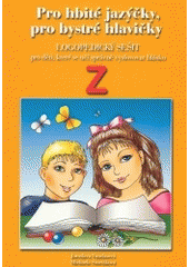 kniha Pro hbité jazýčky, pro bystré hlavičky logopedický sešit pro děti, které se učí správně vyslovovat hlásku Z, Studio Press 2001