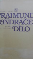 kniha Zasloužilý umělec Raimund Ondráček Malířské a restaurátorské dílo : Katalog výstavy, Praha, 22. června - 31. července 1983, Středočeská galerie 1983