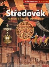 kniha Středověk vědomosti v kostce  Panovníci, rytíři, obchodníci , Naumann & Göbel 2017