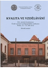 kniha Kvalita ve vzdělávání XX. výroční konference České asociace pedagogického výzkumu : Praha, 10.-12. září 2012 : sborník anotací, Univerzita Karlova, Pedagogická fakulta 2012