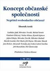 kniha Koncept občanské společnosti nepřítel svobodného občana? : sborník textů, CEP - Centrum pro ekonomiku a politiku 2012