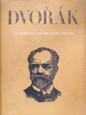 kniha Antonín Dvořák in Briefen und Erinnerungen, Artia 1954