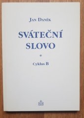 kniha Sváteční slovo promluvy na neděle a svátky : cyklus B, Matice Cyrillo-Methodějská 1999