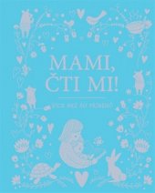 kniha Mami, čti mi! více než 80 příběhů, Svojtka & Co. 2018