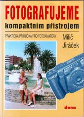 kniha Fotografujeme kompaktním přístrojem praktická příručka pro fotoamatéry, Dona 1995