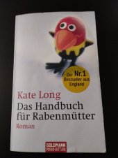 kniha Das Handbuch für Rabenmütter Roman, Goldmann 2005