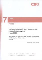 kniha Indexy cen stavebních prací, stavebních děl a nákladů stavební výroby v roce 2009 = Price indices of construction work, types of constructions and construction output costs in 2009, Český statistický úřad 2010