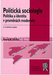 kniha Politická sociologie politika a identita v proměnách modernity, Aleš Čeněk 2012