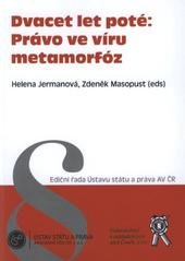 kniha Dvacet let poté: právo ve víru metamorfóz sborník příspěvků ze stejnojmenné mezinárodní konference uspořádané Ústavem státu a práva AV ČR a Fakultou právnickou ZČU v Plzni ve dnech 9.-11. června 2010 ve Znojmě, Ústav státu a práva AV ČR 2010