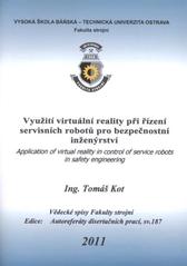 kniha Využití virtuální reality při řízení servisních robotů pro bezpečnostní inženýrství = Application of virtual reality in control of service robots in safety engineering, Vysoká škola báňská - Technická univerzita Ostrava 2011