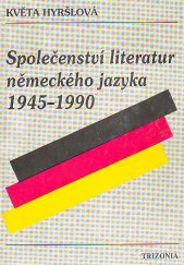 kniha Společenství literatur německého jazyka 1945-1990 (postupy a postavy, paralely a protiklady), Trizonia 1991