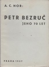 kniha Petr Bezruč (básník a dílo) : [přednáška k 70. narozeninám P. Bezruče], s.n. 1937