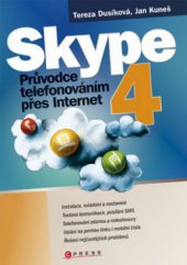 kniha Skype 4 průvodce telefonováním přes Internet, CPress 2009