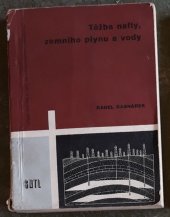 kniha Těžba nafty, zemního plynu a vody učební text pro 4. roč. prům. škol oboru 022-01/2 - Hlubinné vrtání, dobývání nafty a plynů, SNTL 1961