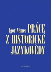 kniha Práce z historické jazykovědy, Academia 2009