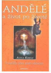 kniha Andělé a život po životě Bernard Jakoby se ptá, Andělé odpovídají, Fontána 2008