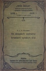 kniha Ve stopách volného kreslení vyšších tříd (oddělení) škol obecných, zvláště méně třídných. Odd. I, - Perspektiva, Rašín 1904