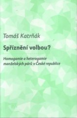 kniha Spříznění volbou? homogamie a heterogamie manželských párů v České republice, Pro Masarykovu univerzitu vydalo Sociologické nakladatelství (SLON) 2008