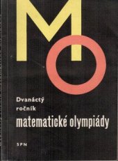 kniha Dvanáctý ročník matematické olympiády Zpráva o řešení úloh ze soutěže, SPN 1964