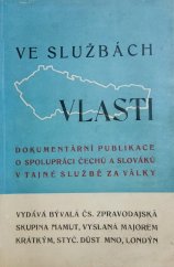 kniha Ve službách vlasti dokumentární publikace o spolupráci Čechů a Slováků v tajné službě za války, Býv. československá zpravodajská skupina Mamut 1946