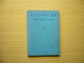 kniha Strojnická příručka Díl 3, - Teplo - Určeno konstruktérům, technikům a inž. v praxi., SNTL 1956