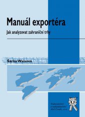 kniha Manuál exportéra - Jak analyzovat zahraniční trhy, Aleš Čeněk 2015