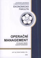 kniha Operační management studijní obor: Agropodnikání, Jihočeská univerzita, Ekonomická fakulta 2009