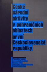 kniha České národní aktivity v pohraničních oblastech první Československé republiky, Univerzita Palackého, Filozofická fakulta 2003