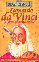 kniha Drazí zesnulí Leonardo da Vinci a jeho supermozek, Egmont 2004