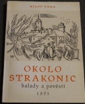 kniha Okolo Strakonic: Balady a pověsti 1971, Muzeum středního Pootaví Strakonice, 1971 1971