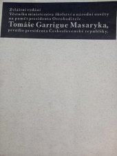 kniha Zvláštní vydání Věstníku ministerstva školství a národní osvěty na paměť presidenta Osvoboditele Tomáše Garrigue Masaryka, prvního presidenta Československé republiky , Ministerstvo školství a národní osvěty 1937