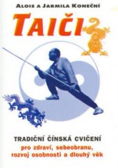 kniha Taiči tradiční čínská cvičení pro zdraví, sebeobranu, rozvoj osobnosti a dlouhý věk, Votobia 2000