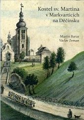 kniha Kostel sv. Martina v Markvarticích na Děčínsku, Římskokatolická farnost Markvartice u Děčína 2017