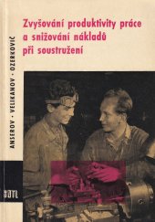 kniha Zvyšování produktivity práce a snižování nákladů při soustružení, SNTL 1961