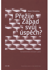 kniha Přežije Západ svůj úspěch? euroamerická civilizace v pasti, xPrint 2012