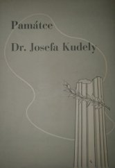 kniha Památce Dr. Josefa Kudely, Ředitelství prof. sboru a rodičovské sdružení st. gymnasia Dr. Josefa Kudely 1946