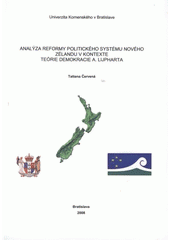 kniha Analýza reformy politického systému Nového Zélandu v kontexte teórie demokracie A. Lijpharta, Tribun EU 2008