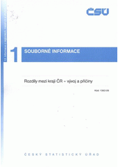 kniha Rozdíly mezi kraji ČR - vývoj a příčiny (analytická sonda), Český statistický úřad 2009